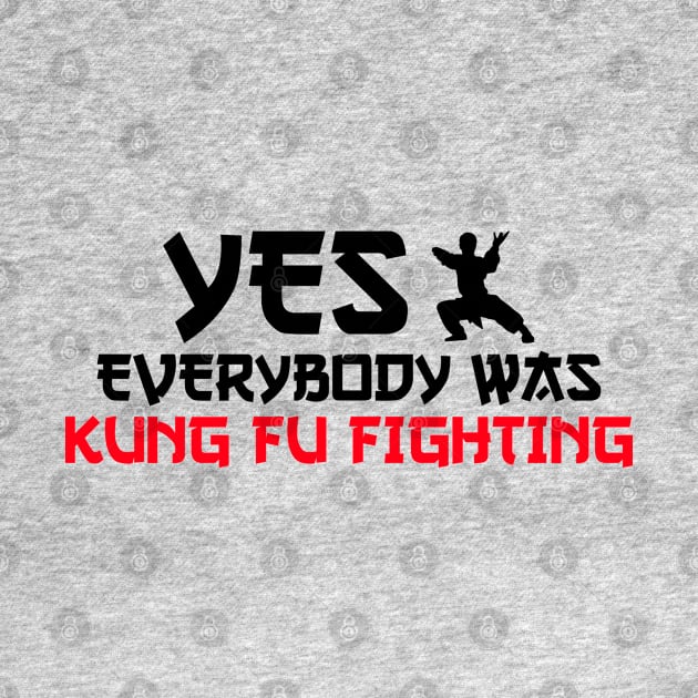 yes everybody was kung fu fighting by Jabinga